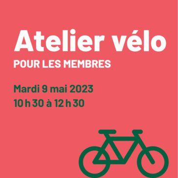 Atelier vélo, 9 mai, de 10 h 30 à 12 h 30