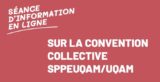 Atelier d’information sur la convention collective : lundi 10 juin à 12h30 en ligne