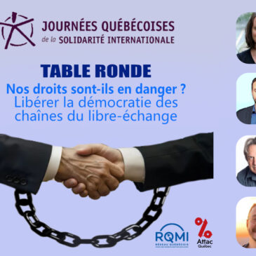 Table ronde : Nos droits sont-ils en danger? Libérer la démocratie des chaînes du libre-échange