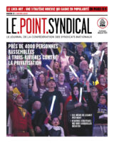 La CSN publie le numéro 15 de son journal Le Point syndical