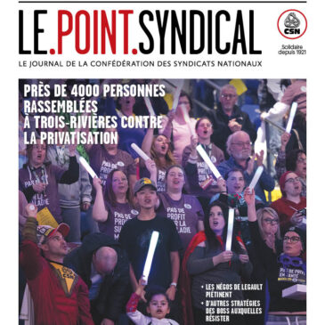 La CSN publie le numéro 15 de son journal Le Point syndical