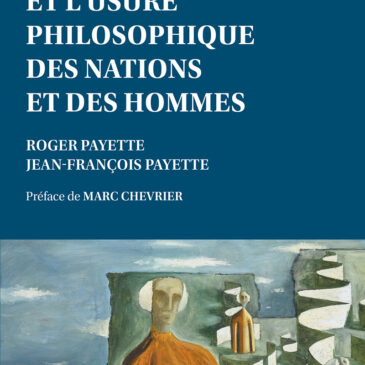 Jean-François Payette co-publie Le Québec et l’usure philosophique des nations et des hommes